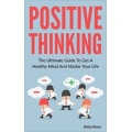 Amazon U.K - FREE &#039;Positive Thinking – The Ultimate Guide To Get A Healthy Mind And Master Your Life (Mental Health&#039; Kindle Edition (Save $4.99)