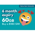Optus - Epic Value Plan: Get 60GB for $180 with 6 Months Expiry (Pay less than $1 a day)