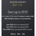 David Jones - Christmas Shopping Event: $30 Off $150 | $75 Off $300 | $150 Off $500 Spend - 3 Days Only