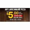 Domino&#039;s - Any Large Value Pizza $5 Each Pick-up (code)! Before 9 P.M