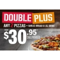Domino&#039;s Pizza - 2 Pizzas + Garlic Bread &amp; 1.25L Drink for $30.95 Delivered (code)! Today Only