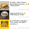 7 Eleven Fuel App Offers: Free Regular Coffee With Fuel Lock; 57g Mars, Snickers, Twix &amp; M&amp;M&#039;s Varieties $1.35; 350g-400g Ready Meal Varieties $4 (Was $7) etc.