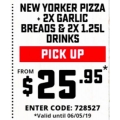 Dominos - New Yorker Pizza + 2 Garlic Breads + 2 x 1.25L Drinks $25.95 Pick-Up (code)