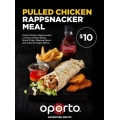 Oporto  S.A - Pulled Chicken Rappsnaker Meal $10