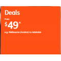 Jetstar - Domestic Fares Frenzy: One-Way Flights from $49 e.g. Melbourne to Adelaide $49 etc.