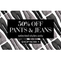 50% OFF Pants &amp; Jeans @ Pilgrim Clothing