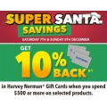 Harvey Norman - Weekend Super Santa Sale: 10% Back in Harvey Norman Gift Cards (Minimum Spend $500)