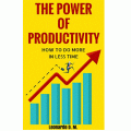 Amazon - FREE  &quot;The Power Of Productivity: How To Do More In Less Time&quot; Kindle eBook