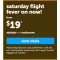 Tiger Air - Saturday Flight Fever; Adelaide $19, Melbourne $19, Coffs Harbor $29 &amp; More! Ends 4 P.M, Today