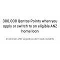 ANZ Home Loans - 300,000 Qantas Points with $300k+ loan refinance 