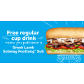 Subway - Free Regular Cup Drink when you purchase a Footlong Greek Lamb Sub