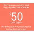 Sunglass Hut - Super Weekend: $50 Off Sunglasses - Minimum Spend $250 (code)! 48 Hours Only