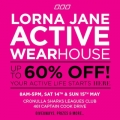 Lorna Jane Active Wearhouse - Up to 60% Off (Sat, 14th &amp; Sun, 15th May)! Cronulla Sharks Leagues Club. NSW