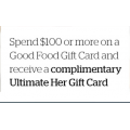 Good Food Gift Card - FREE $20 Ultimate Her Gift Cards - Minimum Spend $100 (code)
