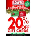 Lowes  20% off Gift Cards - In-Store Only 