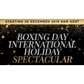 Scoopon - Boxing Day 2016 International Holiday Spectacular - Starts Mon, 8 A.M 26th December