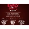 Virgin Australia - Early Bird Fares Sale - Fly to Brisbane $89, Launceston $69, Adelaide $115 &amp; More