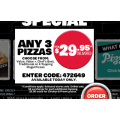Today Only ! Any 3 Pizzas from $29.95 (code) @ Domino&#039;s